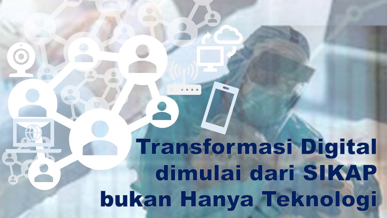 TRANSFORMASI DIGITAL Dimulai Dari SIKAP, Bukan Hanya Teknologi - Widina ...